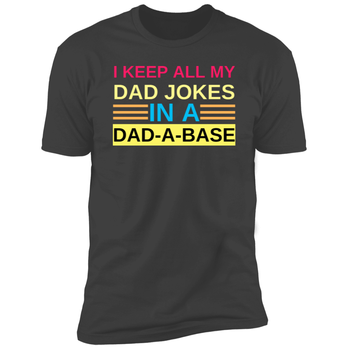 I Keep My Dad Jokes in A Dad-A-Base T-Shirt