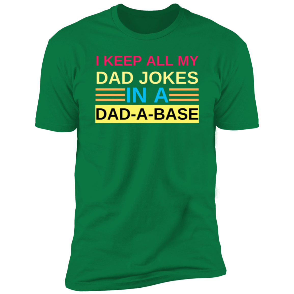 I Keep My Dad Jokes in A Dad-A-Base T-Shirt